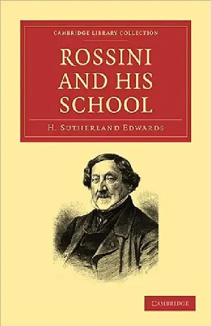 Buy Rossini and his School (English, H. Sutherland Edwards) — BookShops.in