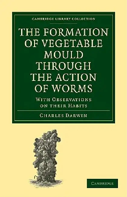 Buy The Formation of Vegetable Mould through the Action of Worms | by Charles Darwin | Cambridge University Press | by Charles Darwin | Cambridge University Press | by Charles Darwin | Cambridge University Press | by Charles Darwin | Cambridge University Press | by Charles Darwin | Cambridge University Press | by Charles Darwin | Cambridge University Press | by Charles Darwin | Cambridge University Press | by Charles Darwin | Cambridge University Press | by Charles Darwin | Cambridge University Pres — BookShops.in