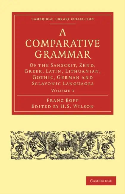 Buy A Comparative Grammar (English, Franz Bopp | H. S. Wilson | Edward Backhouse Eastwick) — BookShops.in