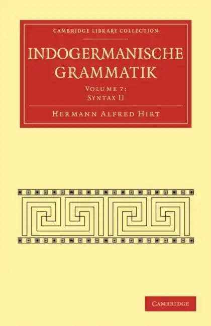 Buy Indogermanische Grammatik | by Hermann Alfred Hirt | Cambridge University Press | by Hermann Alfred Hirt | Cambridge University Press | by Hermann Alfred Hirt | Cambridge University Press | by Hermann Alfred Hirt | Cambridge University Press | by Hermann Alfred Hirt | Cambridge University Press | by Hermann Alfred Hirt | Cambridge University Press | by Hermann Alfred Hirt | Cambridge University Press | by Hermann Alfred Hirt | Cambridge University Press | by Hermann Alfred Hirt | Cambridge Unive — BookShops.in