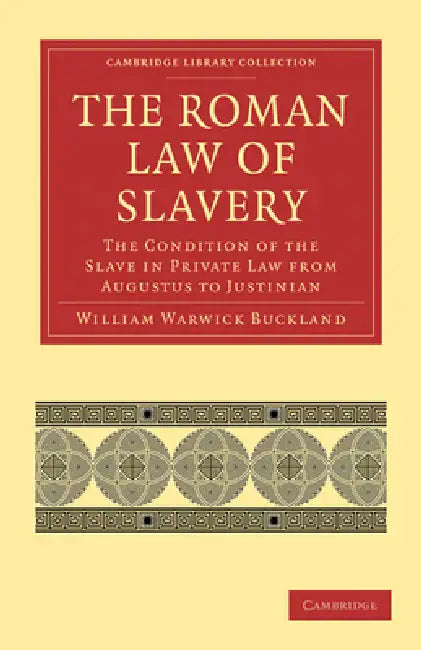 Buy The Roman Law of Slavery (English, William Warwick Buckland) โ BookShops.in
