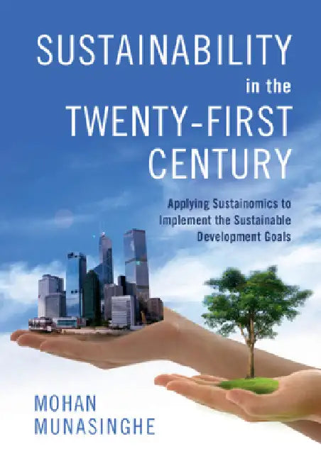 Buy Sustainability in the Twenty-First Century (English, Mohan Munasinghe) — BookShops.in