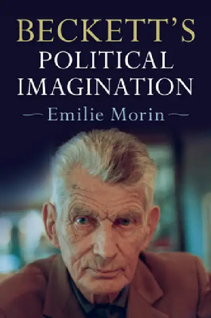 Buy Beckett's Political Imagination (English, Emilie Morin) β BookShops.in