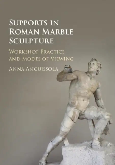 Buy Supports in Roman Marble Sculpture (English, Anna Anguissola) — BookShops.in