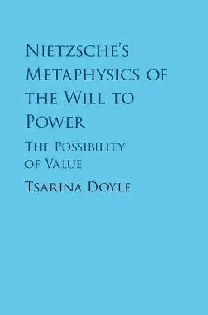 Buy Nietzsche's Metaphysics of the Will to Power (English, Tsarina Doyle) — BookShops.in