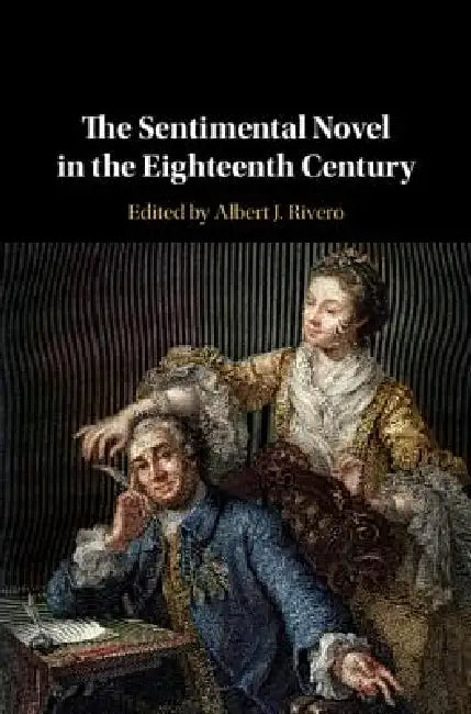 Buy The Sentimental Novel in the Eighteenth Century (English, Albert J. Rivero) — BookShops.in