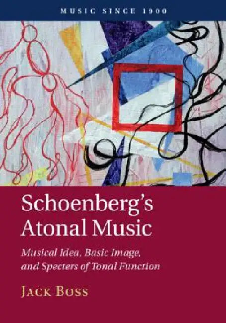 Buy Schoenberg's Atonal Music (English, Jack Boss) — BookShops.in