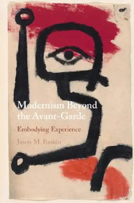 Buy Modernism Beyond the Avant-Garde (English, Jason M. Baskin) — BookShops.in