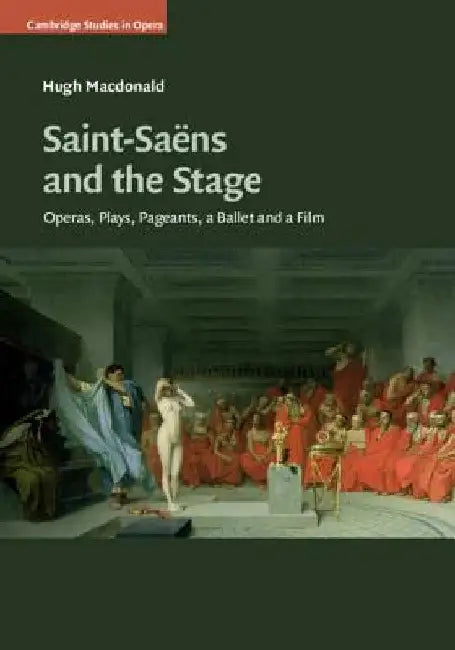 Buy Saint-Saëns and the Stage (English, Hugh MacDonald) — BookShops.in