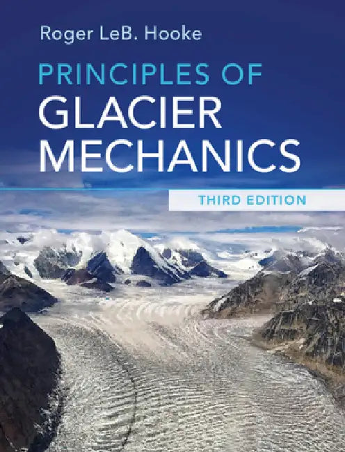 Buy Principles of Glacier Mechanics (English, Roger Leb Hooke) — BookShops.in