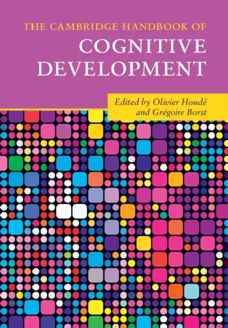 Buy The Cambridge Handbook of Cognitive Development (English, Olivier Houdé | Grégoire Borst) — BookShops.in