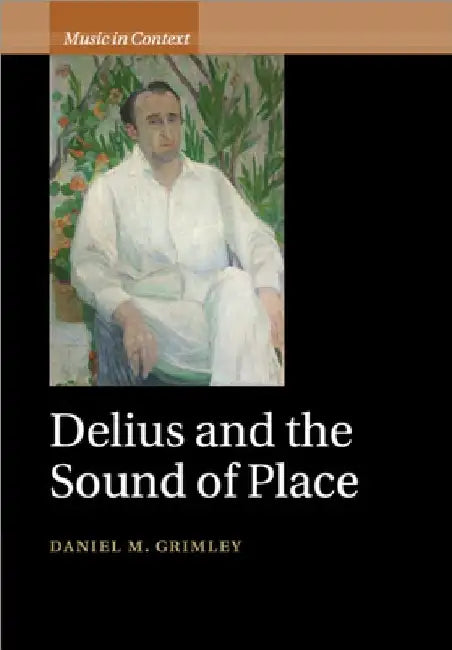 Buy Delius and the Sound of Place (English, Daniel M. Grimley) — BookShops.in
