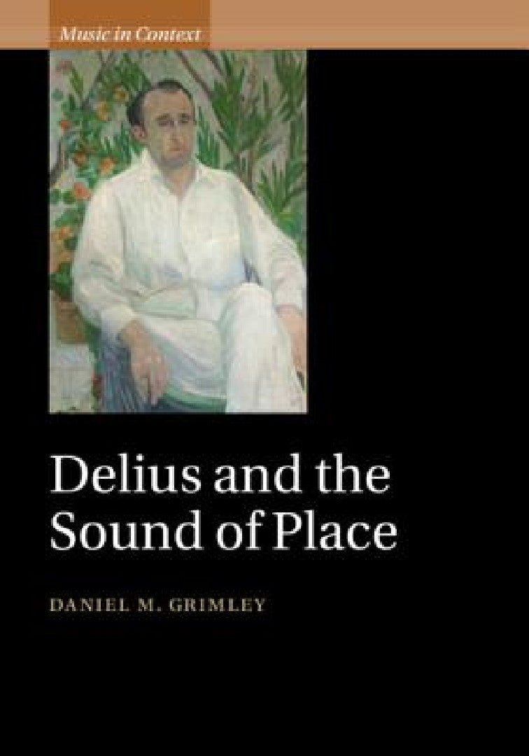 Buy Delius and the Sound of Place (English, Daniel M. Grimley) — BookShops.in