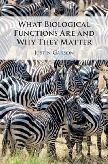 Buy What Biological Functions Are and Why They Matter (English, Justin Garson) — BookShops.in