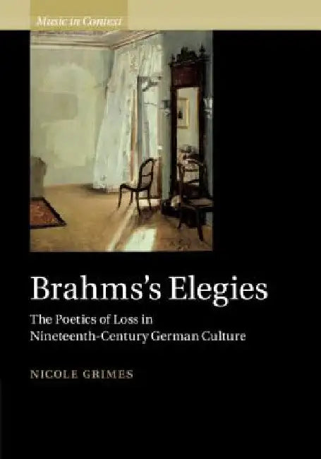 Buy Brahms's Elegies | by Nicole Grimes | Cambridge University Press | by Nicole Grimes | Cambridge University Press | by Nicole Grimes | Cambridge University Press | by Nicole Grimes | Cambridge University Press | by Nicole Grimes | Cambridge University Press | by Nicole Grimes | Cambridge University Press | by Nicole Grimes | Cambridge University Press | by Nicole Grimes | Cambridge University Press | by Nicole Grimes | Cambridge University Press | by Nicole Grimes | Cambridge University Press | b — BookShops.in