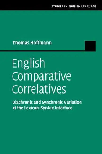 Buy English Comparative Correlatives | by Thomas Hoffmann | Cambridge University Press | by Thomas Hoffmann | Cambridge University Press | by Thomas Hoffmann | Cambridge University Press | by Thomas Hoffmann | Cambridge University Press | by Thomas Hoffmann | Cambridge University Press | by Thomas Hoffmann | Cambridge University Press | by Thomas Hoffmann | Cambridge University Press | by Thomas Hoffmann | Cambridge University Press | by Thomas Hoffmann | Cambridge University Press | by Thomas Hoffm — BookShops.in