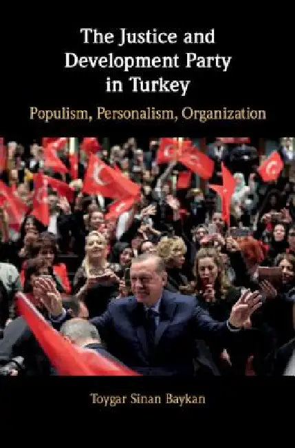 Buy The Justice and Development Party in Turkey (English, Toygar Sinan Baykan) — BookShops.in