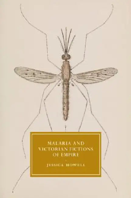 Buy Malaria and Victorian Fictions of Empire (English, Jessica Howell) — BookShops.in