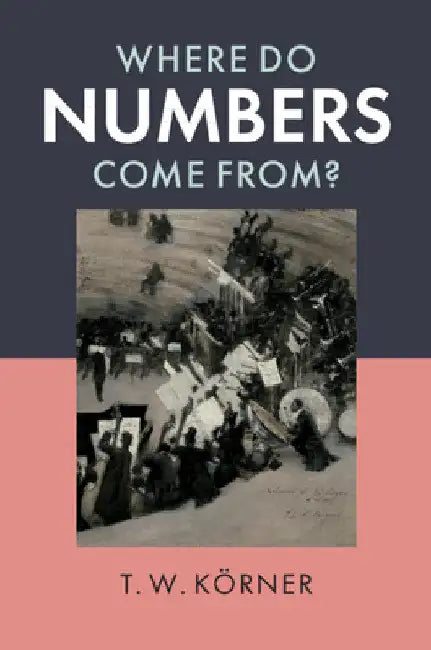 Buy Where Do Numbers Come From? (English, T. W. Körner) — BookShops.in