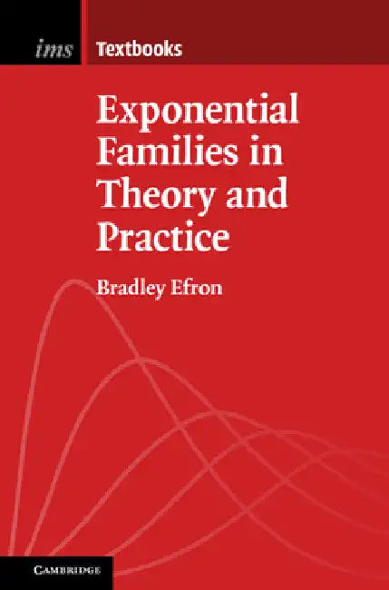Buy Exponential Families in Theory and Practice (English, Bradley Efron) — BookShops.in