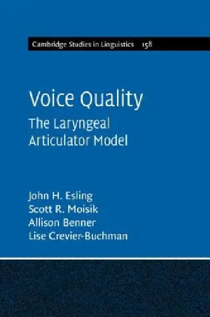 Buy Voice Quality | by John H. Esling | Scott R. Moisik | Allison Benner | Cambridge University Press | by John H. Esling | Scott R. Moisik | Allison Benner | Cambridge University Press | by John H. Esling | Scott R. Moisik | Allison Benner | Cambridge University Press | by John H. Esling | Scott R. Moisik | Allison Benner | Cambridge University Press | by John H. Esling | Scott R. Moisik | Allison Benner | Cambridge University Press | by John H. Esling | Scott R. Moisik | Allison Benner | Cambridge โ BookShops.in