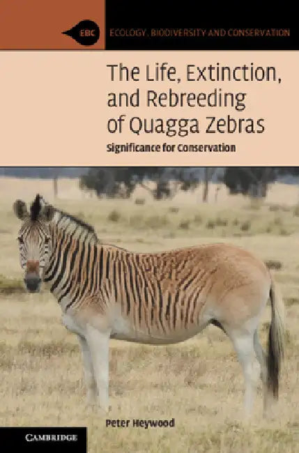 Buy The Life, Extinction, and Rebreeding of Quagga Zebras | by Peter Heywood | Cambridge University Press | by Peter Heywood | Cambridge University Press | by Peter Heywood | Cambridge University Press | by Peter Heywood | Cambridge University Press | by Peter Heywood | Cambridge University Press | by Peter Heywood | Cambridge University Press | by Peter Heywood | Cambridge University Press | by Peter Heywood | Cambridge University Press | by Peter Heywood | Cambridge University Press | by Peter Hey — BookShops.in
