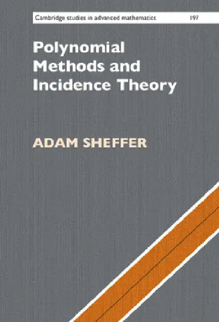 Buy Polynomial Methods and Incidence Theory (English, Adam Sheffer) — BookShops.in