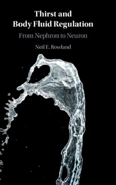 Buy Thirst and Body Fluid Regulation (English, Neil E. Rowland) — BookShops.in