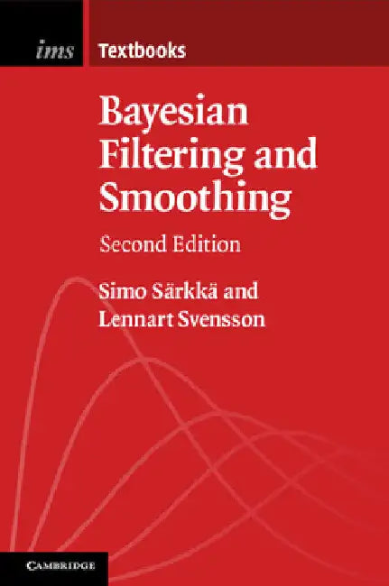 Buy Bayesian Filtering and Smoothing | by Simo Särkkä | Lennart Svensson | Cambridge University Press | by Simo Särkkä | Lennart Svensson | Cambridge University Press | by Simo Särkkä | Lennart Svensson | Cambridge University Press | by Simo Särkkä | Lennart Svensson | Cambridge University Press | by Simo Särkkä | Lennart Svensson | Cambridge University Press | by Simo Särkkä | Lennart Svensson | Cambridge University Press | by Simo Särkkä | Lennart Svensson | Cambridge University Press | by Simo Sä — BookShops.in