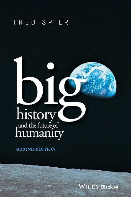 Buy Big History And The Future Of Humanity (English, Fred Spier) — BookShops.in