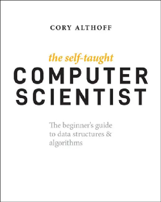 Buy The Self-Taught Computer Scientist (English, Cory Althoff) โ BookShops.in