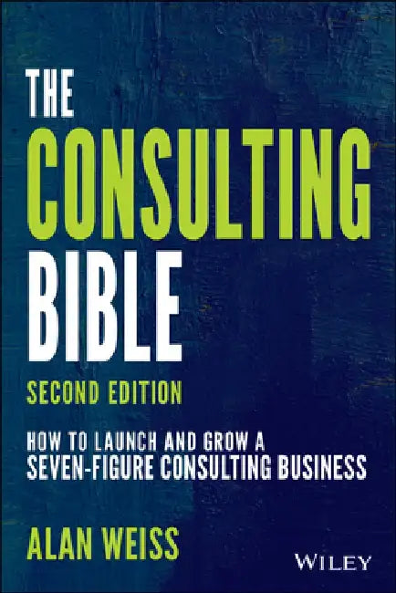 Buy The Consulting Bible (English, Alan Weiss) — BookShops.in