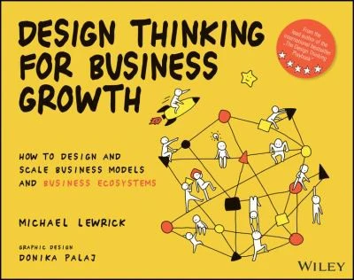 Buy DESIGN THINKING FOR BUSINESS GROWTH (English, Michael Lewrick) โ BookShops.in