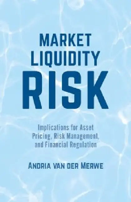 Buy Market Liquidity Risk (English, Andria Van Der Merwe) — BookShops.in