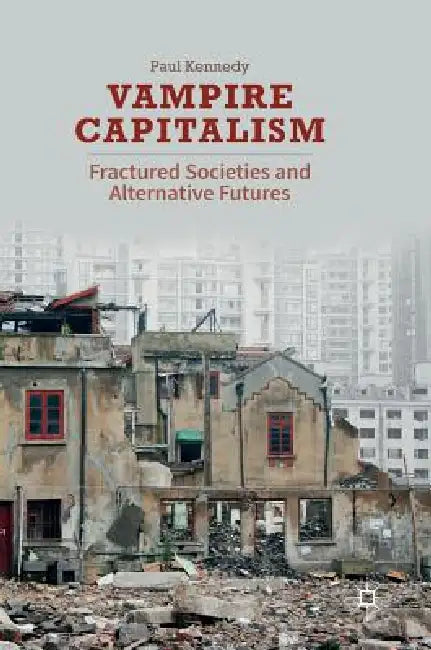 Buy Vampire Capitalism (English, Paul Kennedy) — BookShops.in