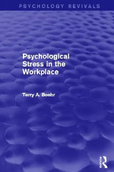 Buy Psychological Stress in the Workplace (Psychology Revivals) (English, Terry Beehr) — BookShops.in