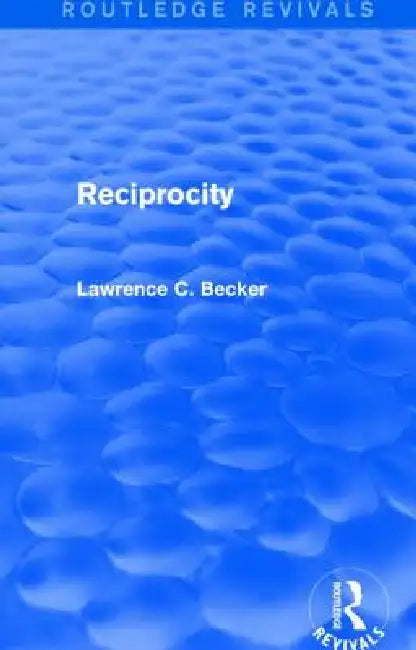 Buy Reciprocity (Routledge Revivals) (English, Lawrence C. Becker) โ BookShops.in
