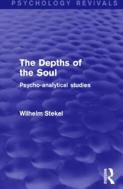 Buy The Depths of the Soul (Psychology Revivals) (English, Wilhelm Stekel) — BookShops.in