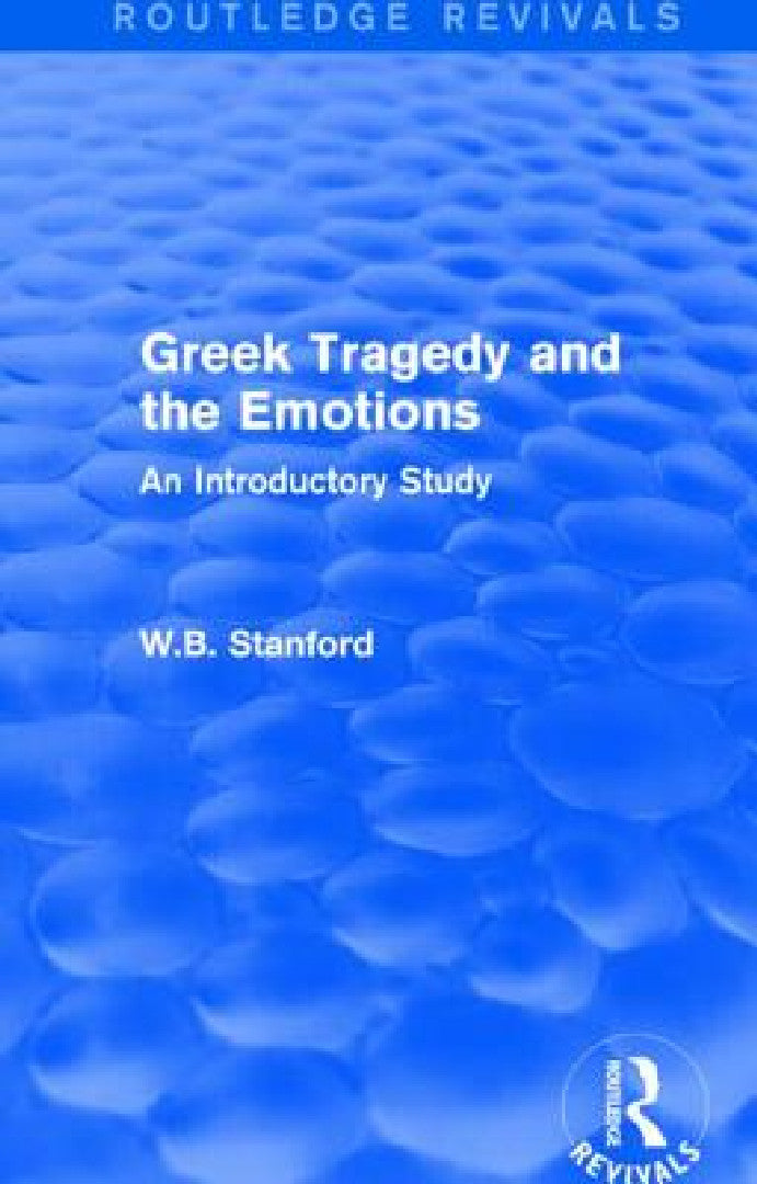 Buy Greek Tragedy and the Emotions (Routledge Revivals) (English, W. Stanford) โ BookShops.in