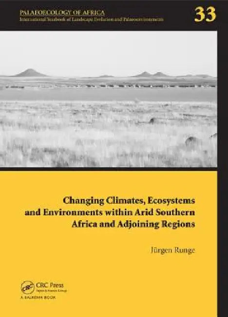 Buy Changing Climates, Ecosystems and Environments Within Arid Southern Africa and Adjoining Regions (English, Jürgen Runge) — BookShops.in
