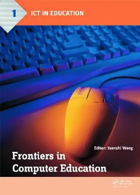Buy Frontiers in Computer Education (English, Yuanzhi Wang) — BookShops.in