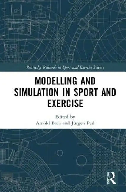 Buy Modelling and Simulation in Sport and Exercise | by Arnold Baca | Jürgen Perl | Routledge | by Arnold Baca | Jürgen Perl | Routledge | by Arnold Baca | Jürgen Perl | Routledge | by Arnold Baca | Jürgen Perl | Routledge | by Arnold Baca | Jürgen Perl | Routledge | by Arnold Baca | Jürgen Perl | Routledge | by Arnold Baca | Jürgen Perl | Routledge | by Arnold Baca | Jürgen Perl | Routledge | by Arnold Baca | Jürgen Perl | Routledge | by Arnold Baca | Jürgen Perl | Routledge | by Arnold Baca | Jürg — BookShops.in