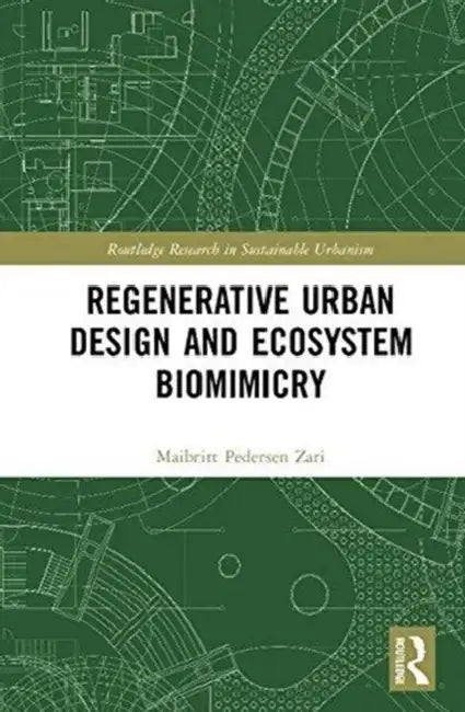 Buy Regenerative Urban Design and Ecosystem Biomimicry (English, Maibritt Pedersen Zari) — BookShops.in