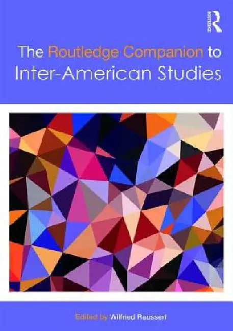 Buy The Routledge Companion to Inter-American Studies (English, Wilfried Raussert) — BookShops.in