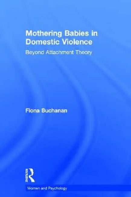 Buy Mothering Babies in Domestic Violence (English, Fiona Buchanan) — BookShops.in