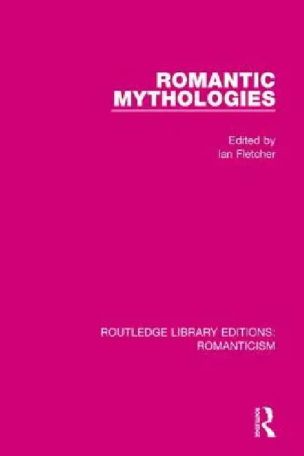 Buy Romantic Mythologies (English, Ian Fletcher) โ BookShops.in
