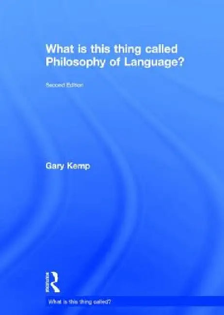 Buy What is this thing called Philosophy of Language? (English, Gary Kemp) — BookShops.in