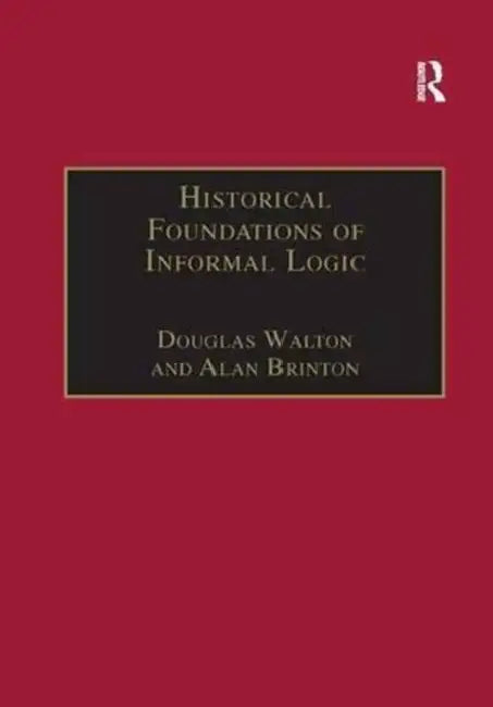 Buy Historical Foundations of Informal Logic (English, Douglas Walton) — BookShops.in