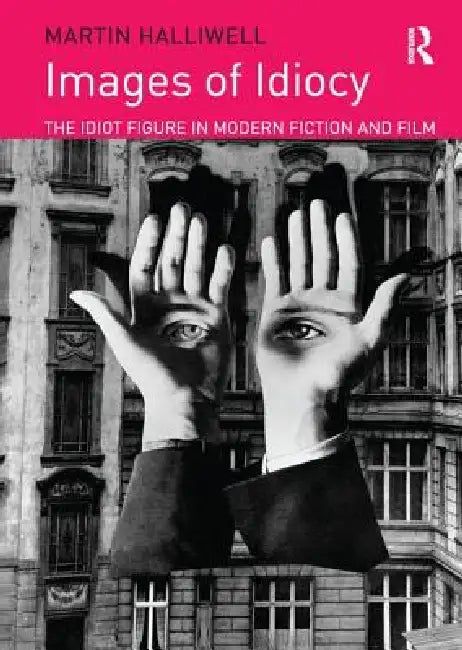 Buy Images of Idiocy (English, Martin Halliwell) β BookShops.in