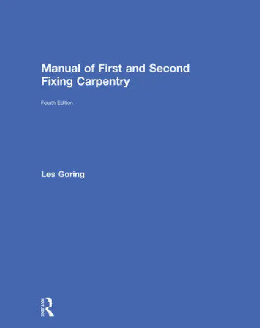 Buy Manual of First and Second Fixing Carpentry (English, Goring Les) — BookShops.in